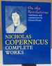 On the Revolutions: Nicholas Copernicus Complete Works