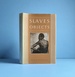 Slaves and Other Objects