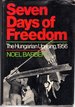 Seven Days of Freedom: the Hungarian Uprising, 1956