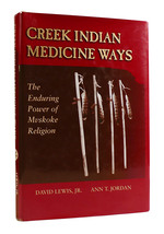Creek Indian Medicine Ways the Enduring Power of Mvskoke Religion