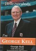 Hello Everybody, I'M George Kell [Signed]