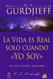 La Vida Es Real Solo Cuando yo Soy-Gurdjieff, George Iva
