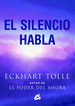 El Silencio Habla-Eckhart Tolle-Ed. Gaia
