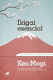 Ikigai Esencial-Ken Mogi