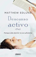 Descanso Activo-Matthew Edlund-Ed. Urano