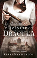 A La Caza Del Principe Dracula-Kerri Maniscalco