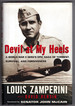 Devil at My Heels: a Ww II Hero's Epic Saga of Torment, Survival, and Forgiveness