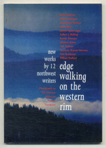Edge Walking on the Western Rim: New Works By Twelve Northwest Writers