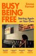 Busy Being Free: Starting Again on Your Own