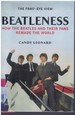 Beatleness How the Beatles and Their Fans Remade the World