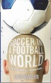 Soccer in a Football World: the Story of America's Forgotten Game (Sporting)