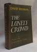 The Lonely Crowd: a Study of the Changing American Character [By David Riesman in Collaboration With Reuel Denney and Nathan Glazer]