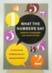 What the Numbers Say: a Field Guide to Mastering Our Numerical World (First Edition)