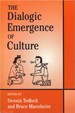 The Dialogic Emergence of Culture