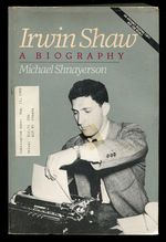 Irwin Shaw: a Biography