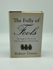 The Folly of Fools the Logic of Deceit and Self-Deception in Human Life
