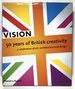 Vision: 50 Years of British Creativity