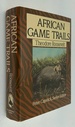 African Game Trails: an Account of the African Wanderings of an American Hunter-Naturalist (Capstick Adventure Library)