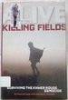Alive in the Killing Fields: Surviving the Khmer Rouge Genocide