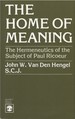 The Home of Meaning: the Hermeneutics of the Subject of Paul Ricoeur