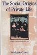 Social Origins of Private Life