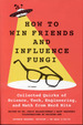 How to Win Friends and Influence Fungi: Collected Quirks of Science, Tech, Engineering, and Math From Nerd Nite