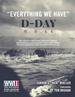 "Everything We Have": D-Day 6.6.44: the American Story of the Normandy Landings