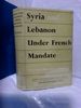 Syria and Lebanon Under French Mandate