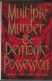 Multiple Murder and Demonic Possession: Another Reality