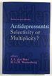 Antidepressants: Selectivity Or Multiplicity