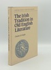 The Irish Tradition in Old English Literature [Cambridge Studies in Anglo-Saxon England 6]