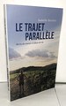 Le trajet parallle: Rcits de course et billets de vie