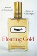 Floating Gold: a Natural (and Unnatural) History of Ambergris