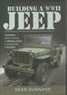 Building a Wwi Jeep. Finding, Restoring & Rebuilding a Wartime Legend