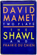 The Shawl and Prairie Du Chien: Two Plays By David Mamet