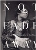Not Fade Away-Signed the Rock & Roll Photography of Jim Marshall