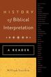 History of Biblical Interpretation: a Reader