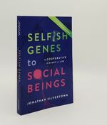 Selfish Genes to Social Beings a Cooperative History of Life