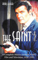 The "Saint: a Complete History in Print, Radio, Film and Television of Leslie Charteris' Robin Hood of Modern Crime, Simon Templar, 1928-1992
