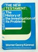 The New Testament: the History of the Investigation of Its Problems