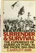 Surrender and Survival: The Experience of American POW's in the Pacific, 1941-1945