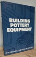 Building Pottery Equipment