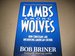 Lambs Among Wolves: Is It Possible for Christians to Influence Today's Culture? These People...