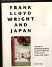 Frank Lloyd Wright and Japan: the Role of Traditional Japanese Art and Architecture in the Work of Frank Lloyd Wright (Architecture Series)