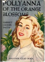 Pollyanna of the Orange Blossoms (the Third Glad Book, Pollyanna Series)