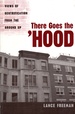 There Goes the 'Hood: Views of Gentrification From the Ground Up