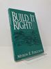 Build It Right! /How to Put Value and Quality in Your New Home