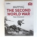 Mapping the Second World War: the History of the War Through Maps From 1939 to 1945