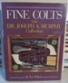 Fine Colts: the Dr. Joseph a. Murphy Collection