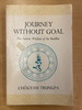 Journey Without Goal: the Tantric Wisdom of the Buddha